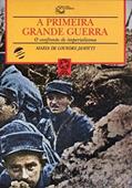 Ler A primeira grande guerra: O confronto de imperialismos, do autor Maria de Lourdes Janotti