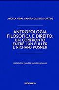 Ler Antropologia Filosófica e Direito: um Confronto Entre Lon Fuller e Richard Posner, do autor Angela Vidal Gandra da Silva Martins