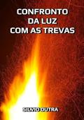 Ler Confronto da Luz com as Trevas, do autor Silvio Dutra