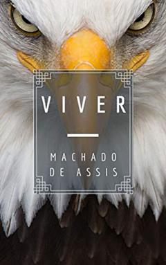 Viver (Várias Histórias), do autor Machado de Assis