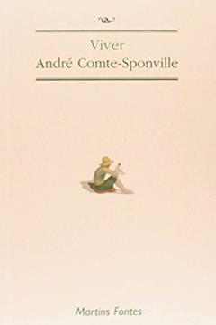 Viver, do autor André Comte-Sponville