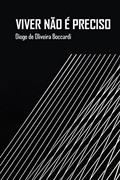 Ler Viver não É Preciso, do autor Diogo De Oliveira Boccardi