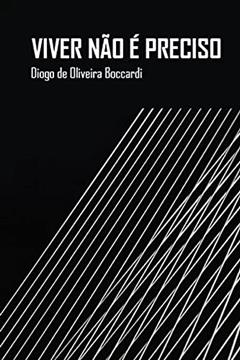 Viver não É Preciso, do autor Diogo De Oliveira Boccardi