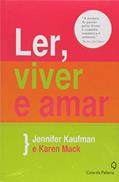 Ler Ler, viver e amar - Edição Especial, do autor Jennifer Kaufman; Karen Mack Ler Ler, viver e amar - Edição Especial, do autor Jennifer Kaufman; Karen Mack