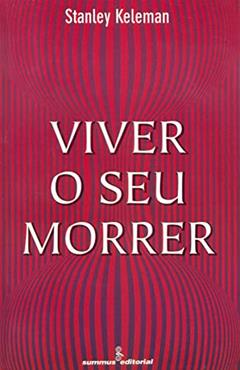 Viver o seu morrer, do autor Stanley Keleman