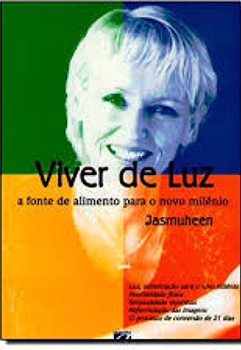 Ler Viver de luz: A Fonte de Alimento Para o Novo Milênio, do autor Jasmuheen