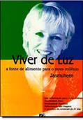 Ler Viver de luz: A Fonte de Alimento Para o Novo Milênio, do autor Jasmuheen