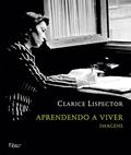 Ler Aprendendo a Viver. Imagens, do autor Clarice Lispector