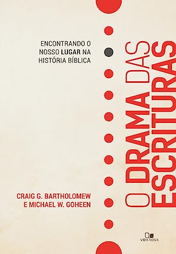 Ler O Drama das Escrituras, do autor Craig G. Bartholomew e Michael W. Goheen