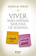 Ler Viver não apenas nos fins de semana, do autor Anselm Grün Ler Viver não apenas nos fins de semana, do autor Anselm Grün