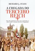Ler A chegada do terceiro Reich: Uma obra magistral, o livro com o qual todos os outros sobre o assunto deve ser comparado, do autor Richard J. Evans Ler A chegada do terceiro Reich: Uma obra magistral, o livro com o qual todos os outros sobre o assunto deve ser comparado, do autor Richard J. Evans