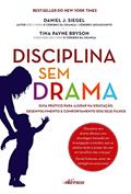 Ler Disciplina Sem Drama: Guia prático para ajudar na educação, desenvolvimento e comportamento dos seus filhos, do autor Daniel J. Siegel; Tina Payne Bryson