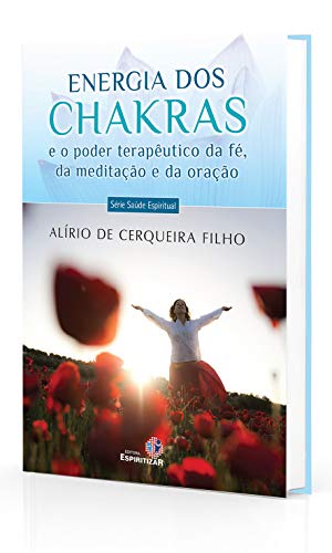 Ler Energia dos Chakras e o Poder Terapêutico da Fé, da Meditação e da Oração, do autor Alírio De Cerqueira Filho Ler Energia dos Chakras e o Poder Terapêutico da Fé, da Meditação e da Oração, do autor Alírio De Cerqueira Filho