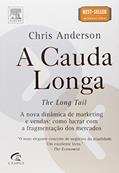 Ler A Cauda Longa - A nova dinâmica de marketing e vendas: como lucrar com a fragmentação dos mercados, do autor Chris Anderson