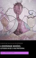 Ler A diversidade invisível: as pessoas AH/SD e a vida profissional: Livro 1: primeiros olhares, do autor Christine Da Silva-Schröeder