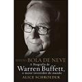 Ler Efeito Bola de Neve - A Biografia de Warren Buffett, o Maior Investidor do Mundo, do autor Alice Schroeder