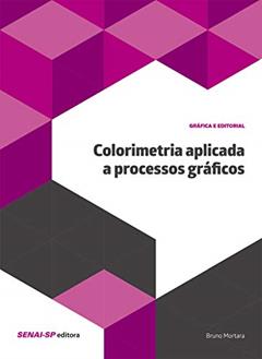 Colorimetria Aplicada a Processos Gráficos, do autor Bruno Mortara