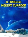 Ler O Livro do Médium Curador, do autor José Lhomme