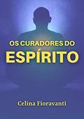 Ler Os curadores do espírito, do autor Celina Fioravanti Ler Os curadores do espírito, do autor Celina Fioravanti