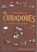 Ler OS CURADORES DE COBRA E DE GENTE, do autor ANTÔNIO FJ SARACURA Ler OS CURADORES DE COBRA E DE GENTE, do autor ANTÔNIO FJ SARACURA