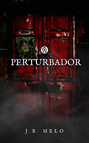 Ler O Perturbador, do autor J.B. Melo