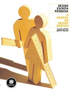 Design, Escrita, Pesquisa: A Escrita no Design Gráfico, do autor Ellen Lupton