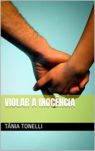 Ler Violar a Inocência, do autor Tânia Tonelli Ler Violar a Inocência, do autor Tânia Tonelli