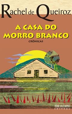 A casa do morro branco, do autor Rachel de Queiroz