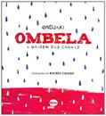 Ler Ombela: a origem das chuvas, do autor Ondjaki Ler Ombela: a origem das chuvas, do autor Ondjaki