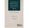 Tratamento De Dados Pessoais E Discriminação Algorítmica Nos Seguros, do autor Thiago Junqueira