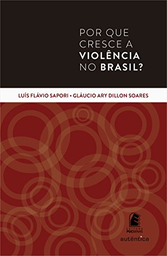 Ler Por que cresce a violência no Brasil?, do autor Luís Flávio Sapori; Gláucio Ary Dillon Soares Ler Por que cresce a violência no Brasil?, do autor Luís Flávio Sapori; Gláucio Ary Dillon Soares
