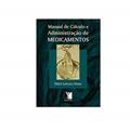Ler Manual de Cálculo e Administração de Medicamentos, do autor Dirce Laplaca Viana