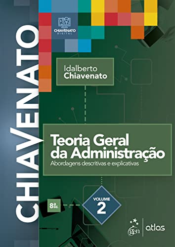 Ler Teoria Geral da Administração - Vol. 2: Volume 2, do autor Idalberto CHIAVENATO Ler Teoria Geral da Administração - Vol. 2: Volume 2, do autor Idalberto CHIAVENATO