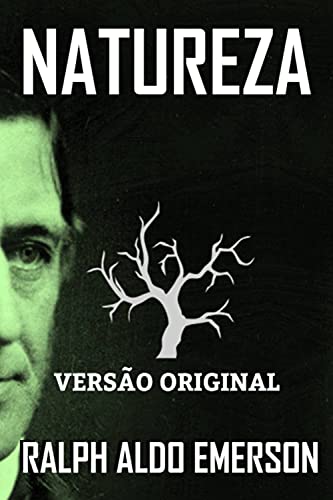 Ler NATUREZA: Versão Original, do autor RALPH ALDO EMERSON Ler NATUREZA: Versão Original, do autor RALPH ALDO EMERSON