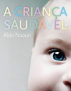 A criança saudável, do autor Aldo Naouri