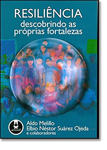 Ler Resiliência: Descobrindo as Próprias Fortalezas, do autor Aldo Melillo; Elbio Néstor Suárez Ojeda Ler Resiliência: Descobrindo as Próprias Fortalezas, do autor Aldo Melillo; Elbio Néstor Suárez Ojeda