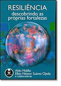 Ler Resiliência: Descobrindo as Próprias Fortalezas, do autor Aldo Melillo; Elbio Néstor Suárez Ojeda