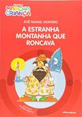Ler A estranha montanha que roncava, do autor José Maviael Monteiro