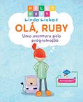 Ler Olá, Ruby: Uma aventura pela programação: 1, do autor Linda Liukas