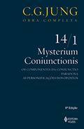 Ler Mysterium Coniunctionis Vol. 14/1: Os componentes da Coniunctio; Paradoxa; As personificações dos opostos: Volume 14, do autor C.G. Jung