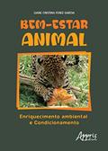 Ler Bem-estar animal: enriquecimento ambiental e condicionamento, do autor Liane Cristina Ferez Garcia