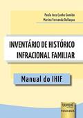 Ler Inventário de Histórico Infracional Familiar - Manual do IHIF, do autor PAULA INEZ CUNHA GOMIDE Ler Inventário de Histórico Infracional Familiar - Manual do IHIF, do autor PAULA INEZ CUNHA GOMIDE