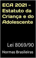 Ler ECA 2021 - Estatuto da Criança e do Adolescente: Lei 8069/90, do autor Normas Brasileiras