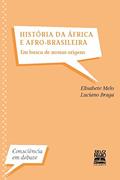 Ler História da África e Afro-Brasileira - Em Busca de Nossa Raízes: Em busca de nossas raízes (Consciência em Debate), do autor Elisabete Melo; Luciano Braga