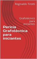 Ler Pericia Grafotécnica para iniciantes: Grafotécnico para iniciantes (Documentoscopia Livro 1), do autor Jacqueline Mila Tirotti; Reginaldo Tirotti Ler Pericia Grafotécnica para iniciantes: Grafotécnico para iniciantes (Documentoscopia Livro 1), do autor Jacqueline Mila Tirotti; Reginaldo Tirotti