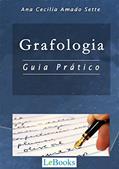 Ler Grafologia: Guia prático (Coleção Autoconhecimento), do autor Ana Cecilia Amado Sette Ler Grafologia: Guia prático (Coleção Autoconhecimento), do autor Ana Cecilia Amado Sette