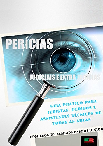 Ler Perícias judiciais e extrajudiciais: Guia prático para juristas, peritos e assistentes técnicos de todas as áreas., do autor EDMILSON DE ALMEIDA BARROS JÚNIOR