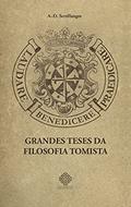 Ler Grandes Teses Da Filosofia Tomista, do autor A. D. Sertillanges