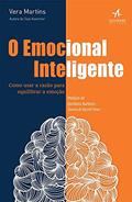 Ler O Emocional Inteligente: Como Usar a Razão Para Equilibrar a Emoção, do autor Vera Martins Ler O Emocional Inteligente: Como Usar a Razão Para Equilibrar a Emoção, do autor Vera Martins