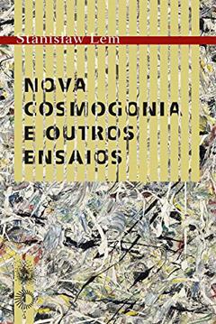 Nova cosmogonia e outros ensaios, do autor Stanislaw Lem